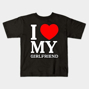 I Love My Girlfriend Kids T-Shirt